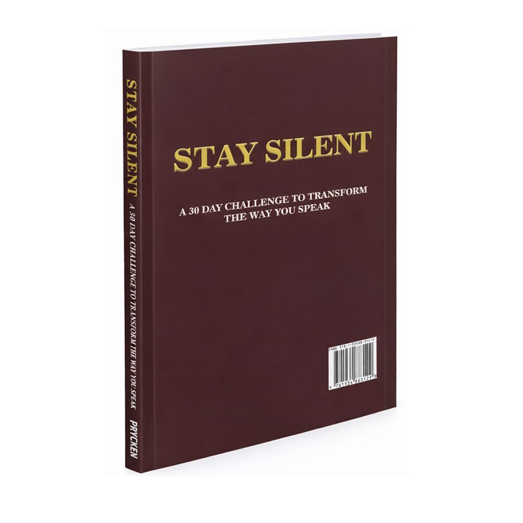 PRYCKEN Stay Silent Book A 30 Day Challenge to Transform the Way You Speak Master Your Emotions Communicate with Wisdom and Build Peaceful Relationships