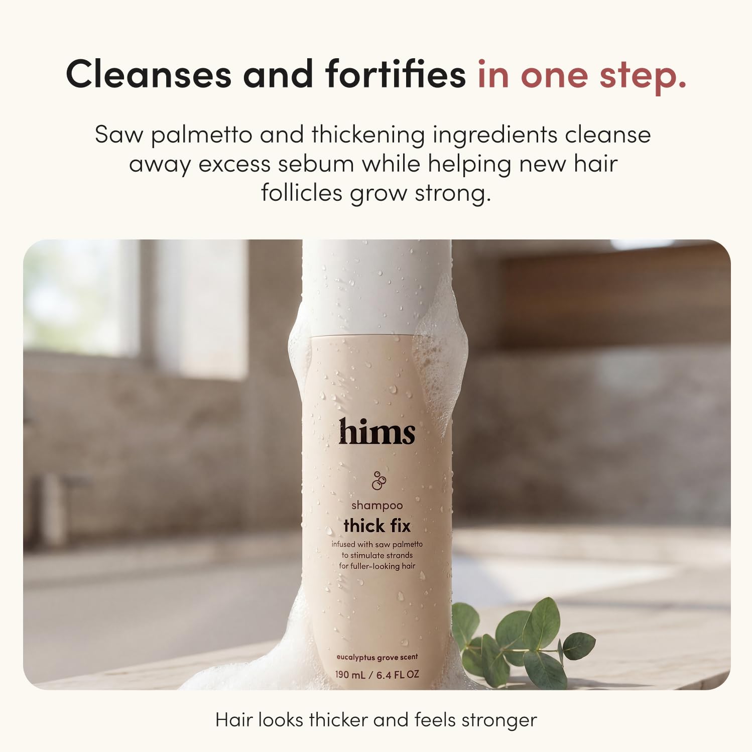 hims Thick Fix Shampoo, Saw Palmetto, Eucalyptus, 2 Pack, 6.4 fl oz | Saw Palmetto for Healthy Hair Growth and Thickening, Scalp Cleansing, Vegan, Sulfate-Free, and Cruelty-Free