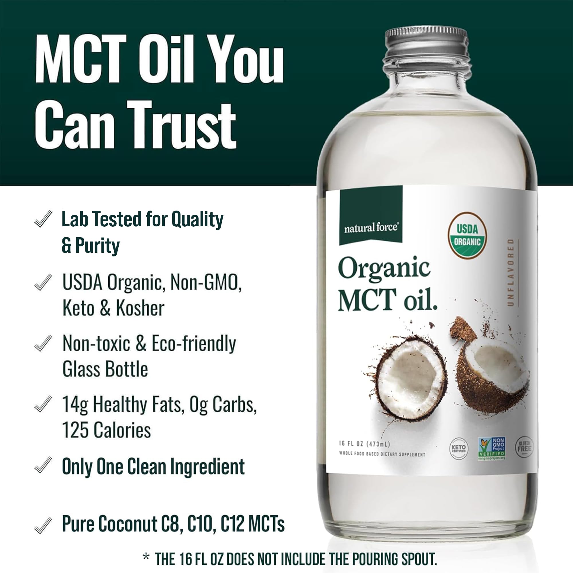 Natural Force Organic MCT Oil – Pure Glass Bottle – Made from 100% Virgin Coconut Oil + Certified Keto, Paleo, Kosher, Vegan & Non-GMO – Lab Tested for Quality and Purity - 16 Ounce