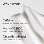 The INKEY List Caffeine Eye Cream, Reduce Eye Puffiness and Dark Circle, Blur Fine Lines, 0.5 fl oz | Lightweight Under-Eye Cream with Caffeine and Matrixyl 3000 to Help Reduce Puffiness, Dark Circles and Fine Lines