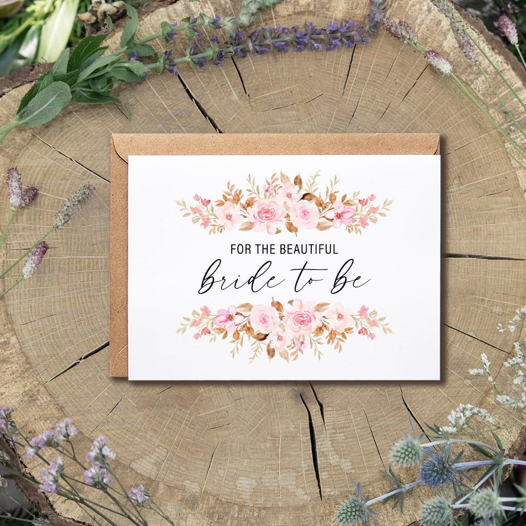 For The Beautiful Bride To Be Card - Bride Card - Floral Card - Bridal Shower card - Happy Wedding Card - Congrats Wedding Card - Card For Her