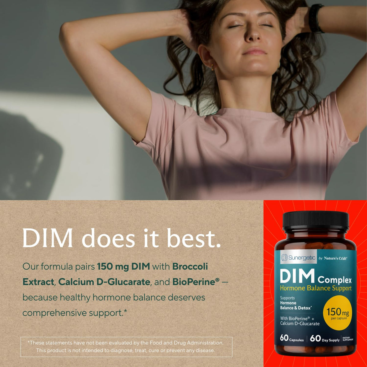 Sunergetic Premium DIM Supplement – 150mg diindolylmethane, Broccoli, Calcium D-Glucarate & Bioperine for Men & Women – DIM Complex for Menopause Support & Balance - 60 Capsules