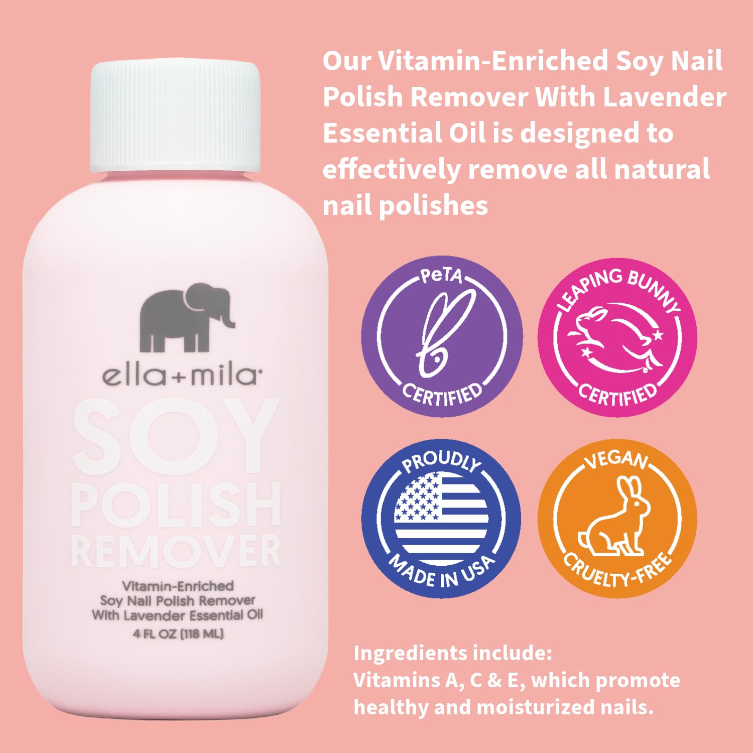 ella+mila Soy Nail Polish Remover - Non-Acetone with Lavender Oil, 4 fl oz | Soy-based non-acetone remover; lavender oil; vitamins A, C & E; gentle on bare nails; vegan; 4 fl oz