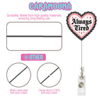 Always Tired Badge Reel 1.6 Inches Funny Heart, Mental Health, Self Love, Joke Humor ID Card Holders, Retractable Alligator/Belt Clip, Acrylic Material, Badge Holders Accessories DIY for Nurse Doctor