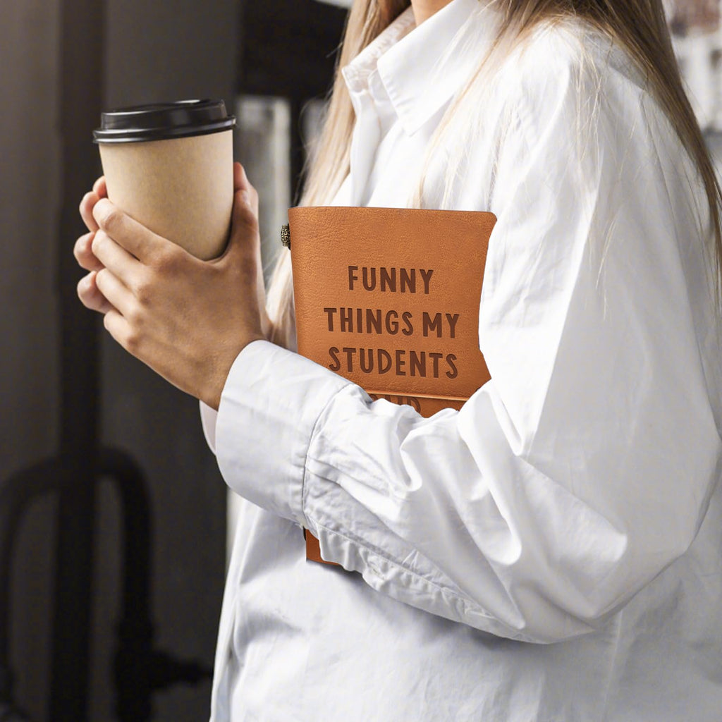Afterprints Teacher Gifts –“Funny Things My Students Said” Leather Notebook