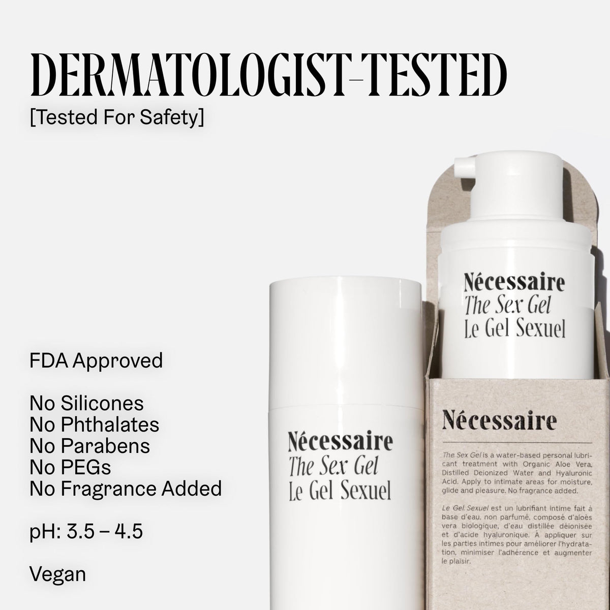 Nécessaire The Sex Gel. Water-Based Personal Lubricant. Hyaluronic Acid + Lactic Acid. No Fragrance Added. Non-Staining. Safe for Toys + Condoms. 50 ml / 1.7 fl oz.