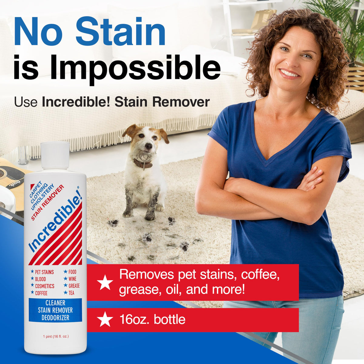 Incredible! Stain Remover - Stain Remover for Clothes, Laundry, Carpets, Mattress & Upholstery, Removes Most Household Stains - Pet Stains, Urine, Odors, Red Wine, Cosmetics & Coffee! 16.oz
