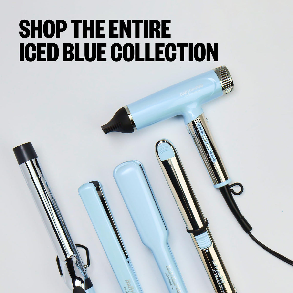 Explore the BabylissPRO Nano Titanium Professional C and entire Iced Blue Collection. Verified by CuratCart for trusted quality.