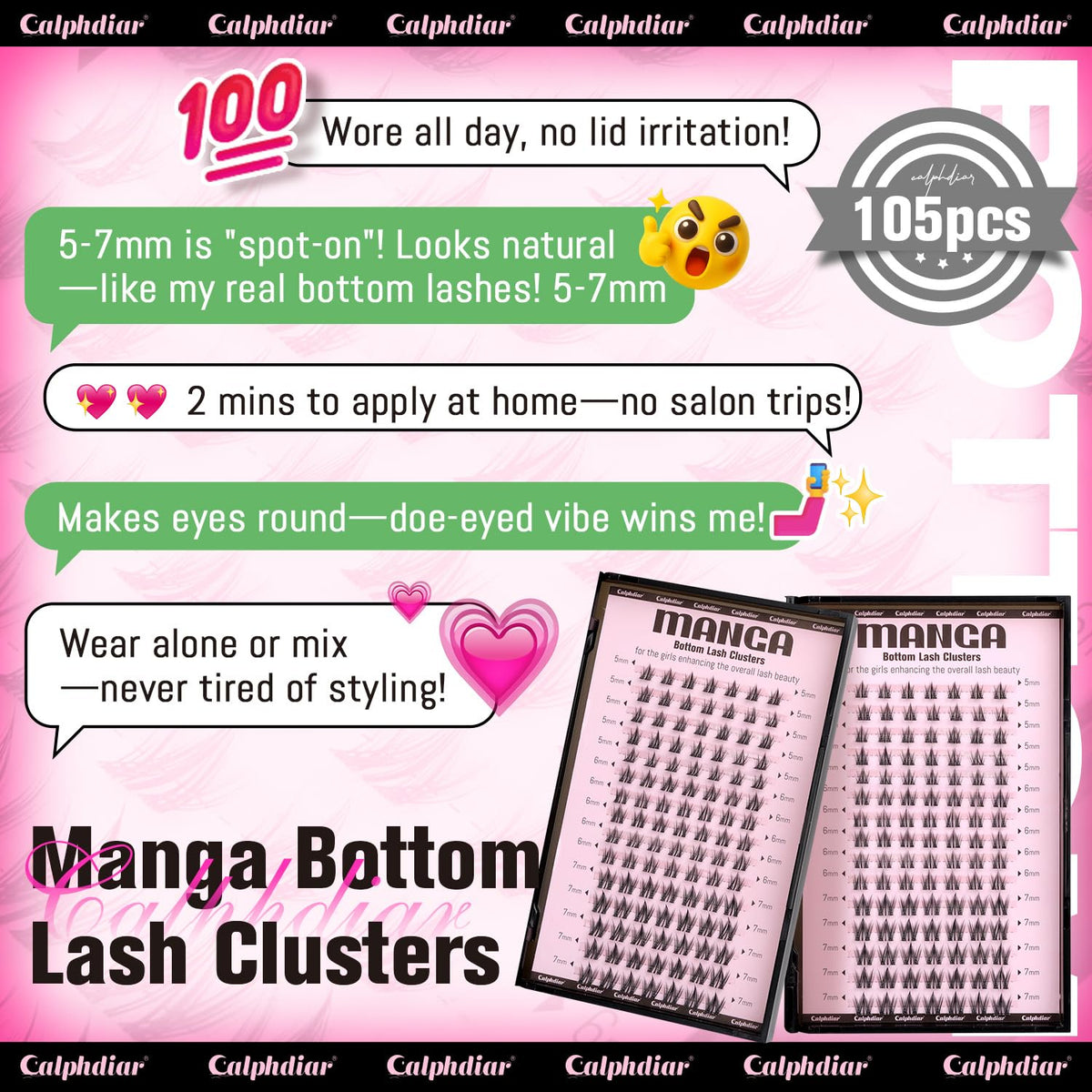 100% authentic Calphdiar Bottom Lash Clusters in 5-7mm for a natural look; 105 pcs for easy application at home.