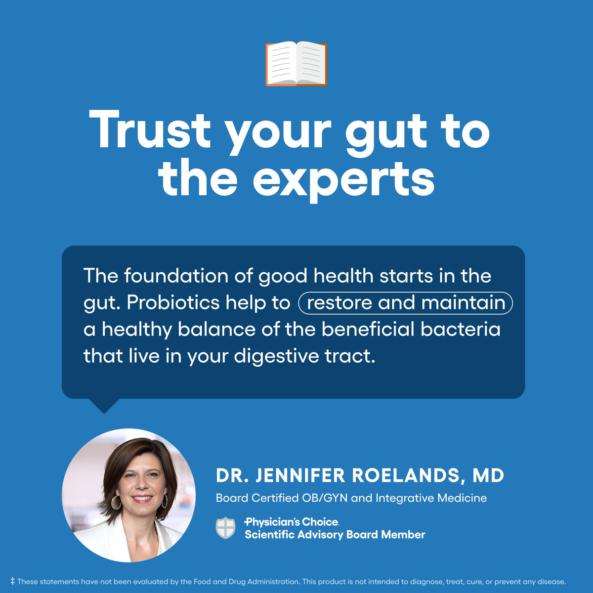 Physician's CHOICE Advanced Probiotic endorsed by Dr. Jennifer Roelands, MD. 100% Authentic, available at Curat Cart in India.