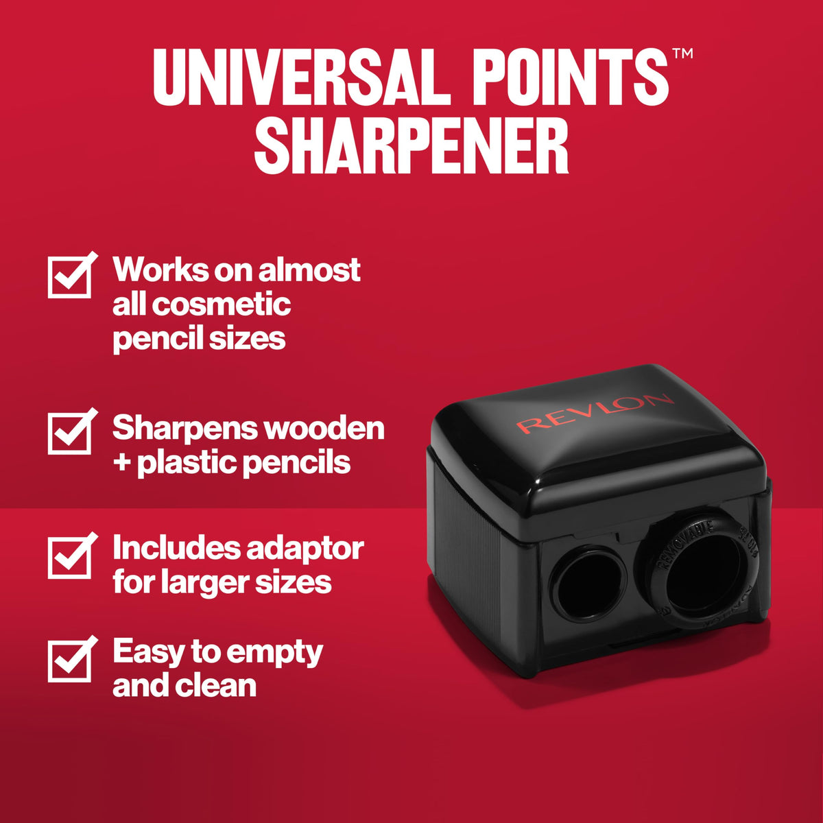 Premium imported Revlon Universal Sharpener easily sharpens all cosmetic pencils, featuring adaptors for larger sizes.