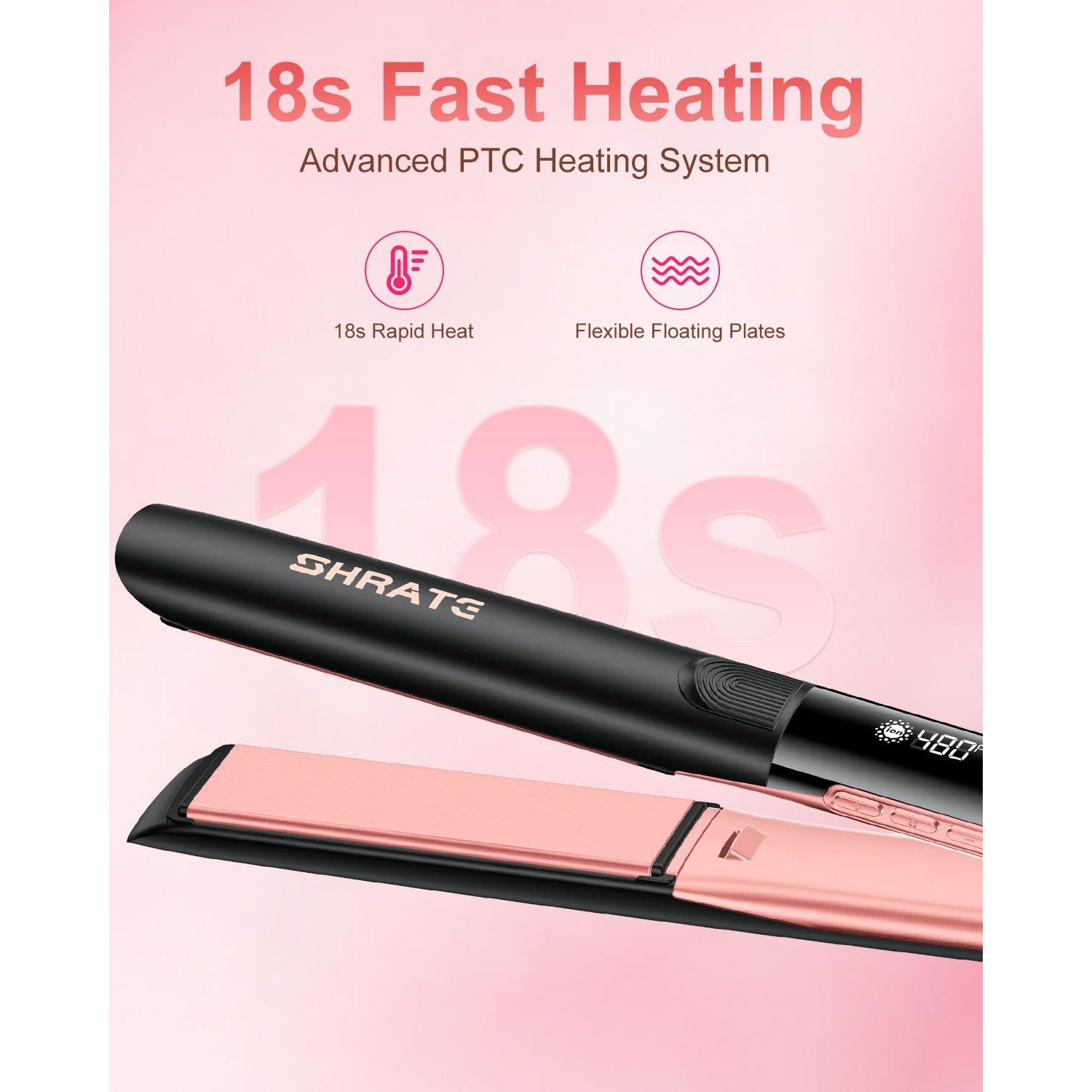 Premium imported SHRATE Flat Iron features 18s rapid heat and flexible floating plates for smooth styling.
